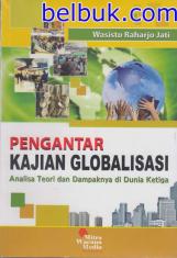 Pengantar Kajian Globalisasi: Analisis Teori dan Dampaknya di Dunia Ketiga